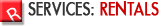 Services: RENTALS